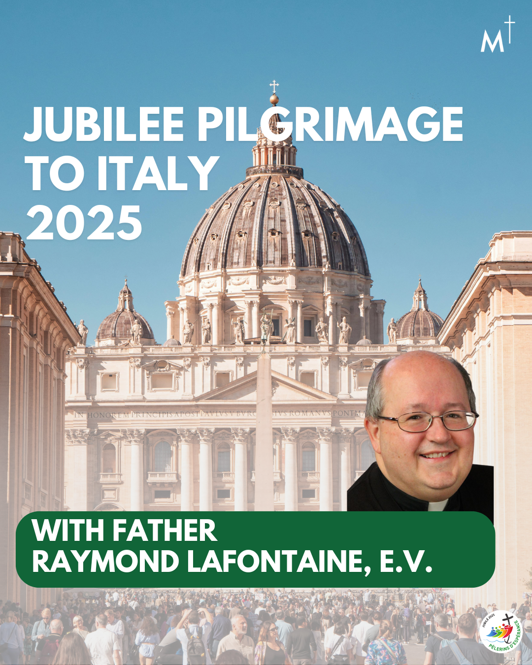 Pelerinage jubilaire en italie 2025-abbe Ray Lafontaine-EV_EN